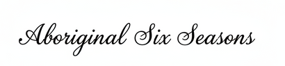 ABORIGINAL SIX SEASONS